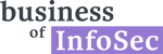 Business of InfoSec logo Business of InfoSec logo